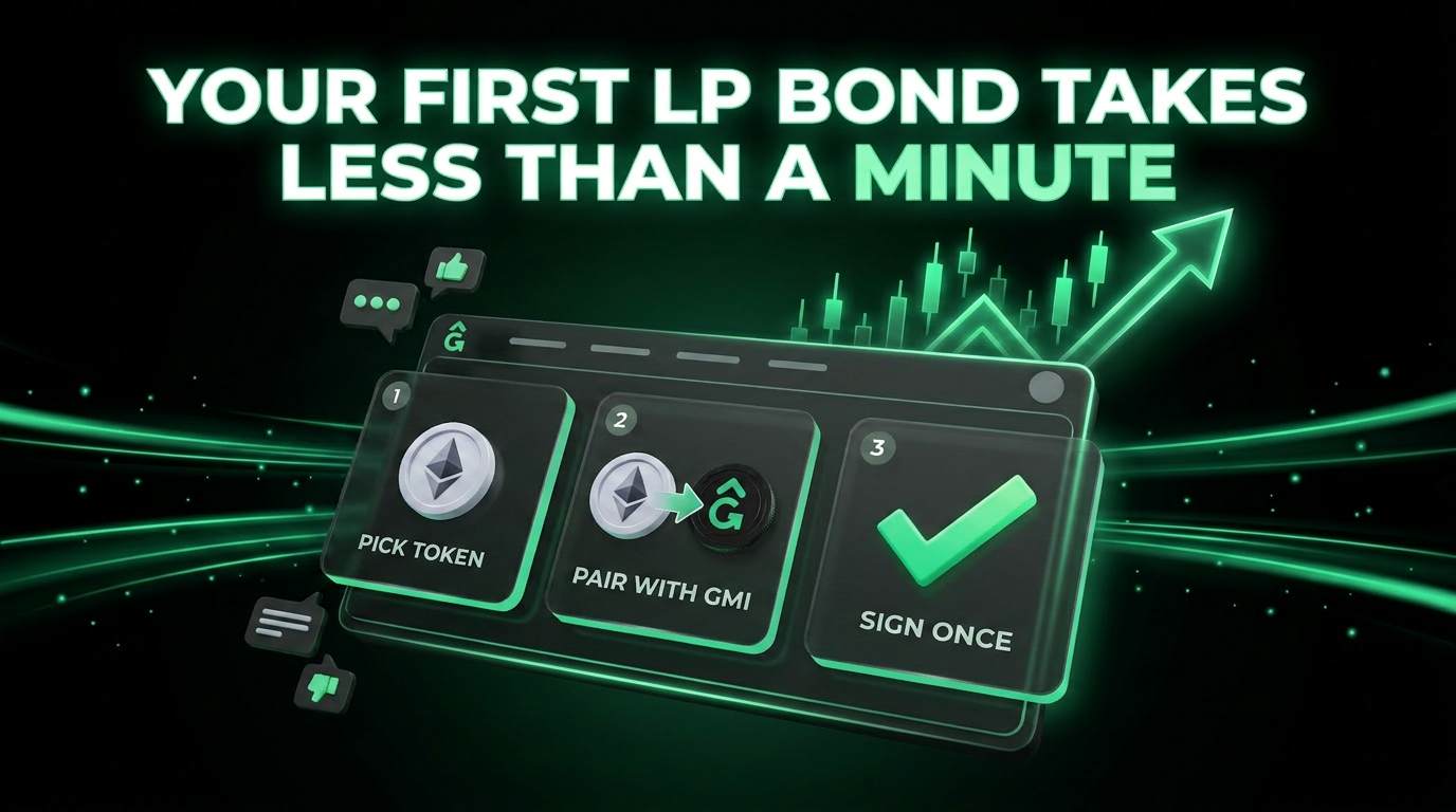 Your first LP Bond takes less than a minute – 3 steps: Pick Token, Pair with GMI, Sign Once
