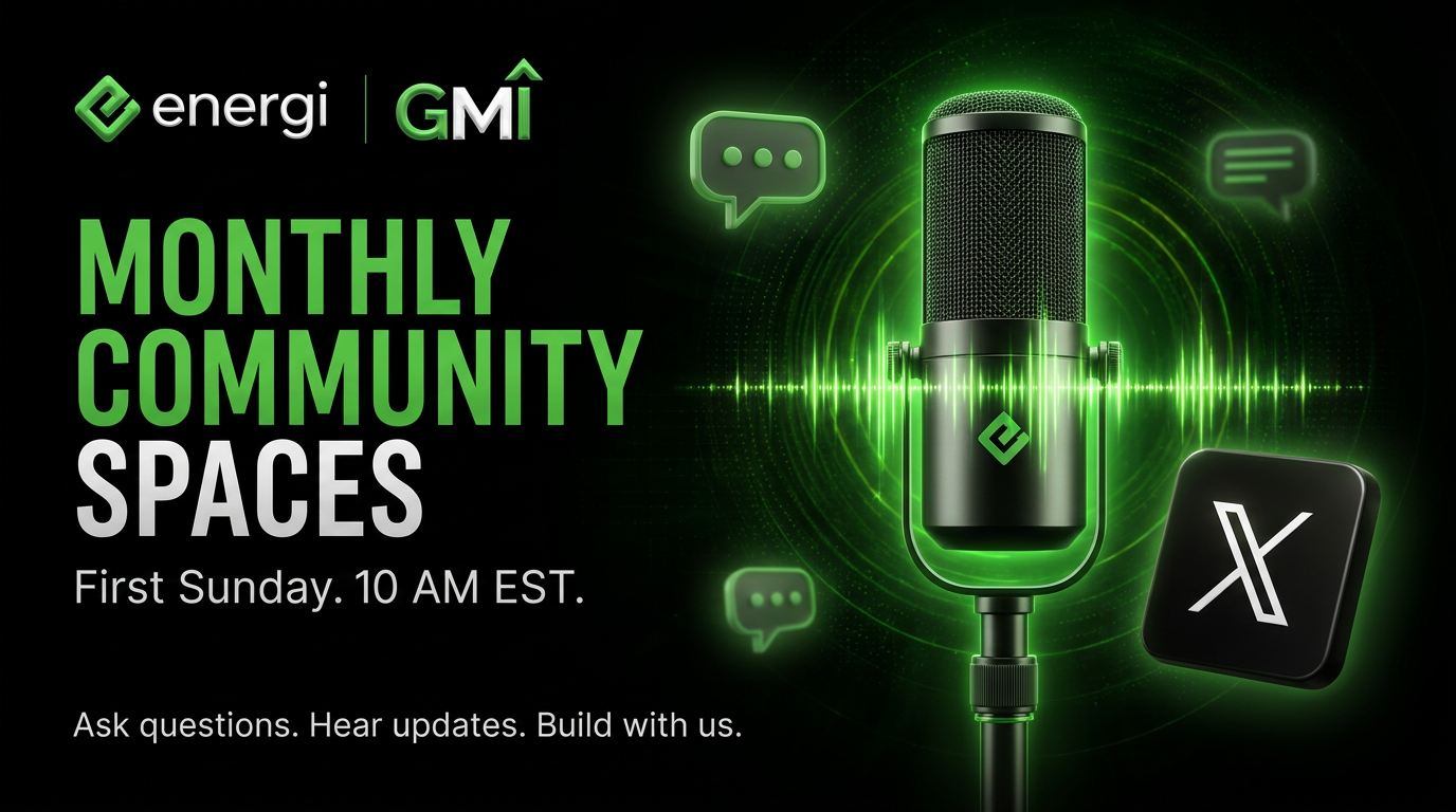 Energi and GMI Monthly Community Spaces – First Sunday, 10 AM EST on X Spaces