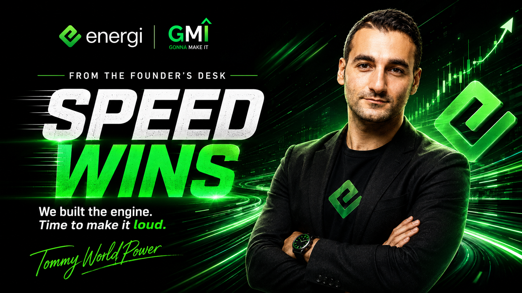 Energi and GMI founder’s desk graphic featuring Tommy World Power with the headline “Speed Wins.”
